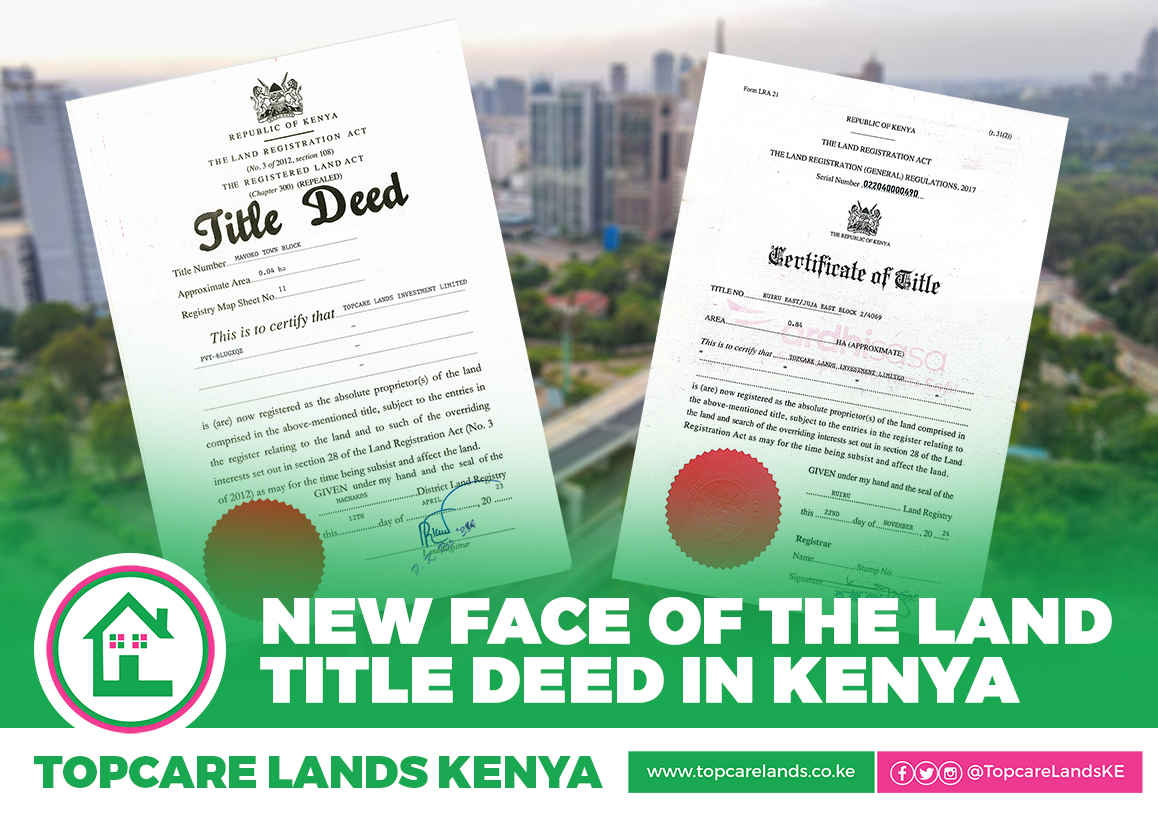 THE NEW FACE OF LAND TITLE DEEDS IN KENYA